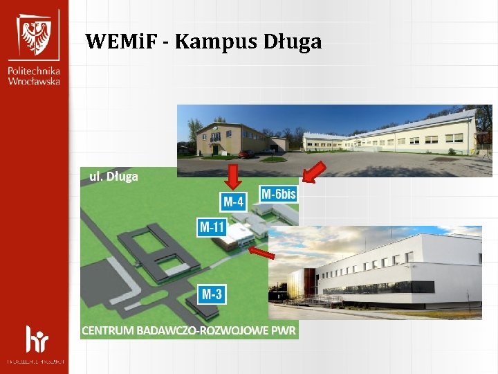 WEMi. F - Kampus Długa WEMi. F - Kampus Długa