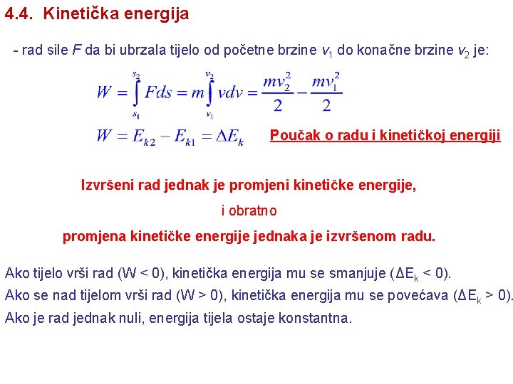 4. 4. Kinetička energija - rad sile F da bi ubrzala tijelo od početne 4. 4. Kinetička energija - rad sile F da bi ubrzala tijelo od početne