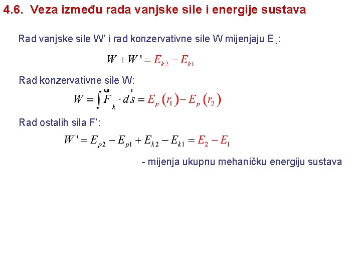 4. 6. Veza između rada vanjske sile i energije sustava Rad vanjske sile W’ 4. 6. Veza između rada vanjske sile i energije sustava Rad vanjske sile W’
