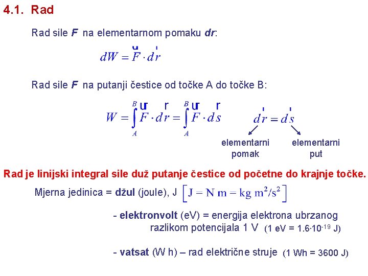 4. 1. Rad sile F na elementarnom pomaku dr: Rad sile F na putanji 4. 1. Rad sile F na elementarnom pomaku dr: Rad sile F na putanji