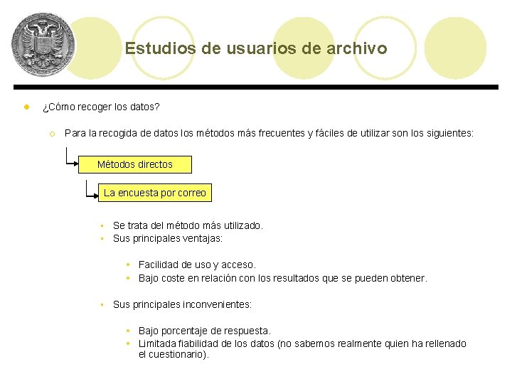 Estudios de usuarios de archivo l ¿Cómo recoger los datos? ¡ Para la recogida