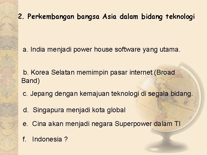 2. Perkembangan bangsa Asia dalam bidang teknologi a. India menjadi power house software yang