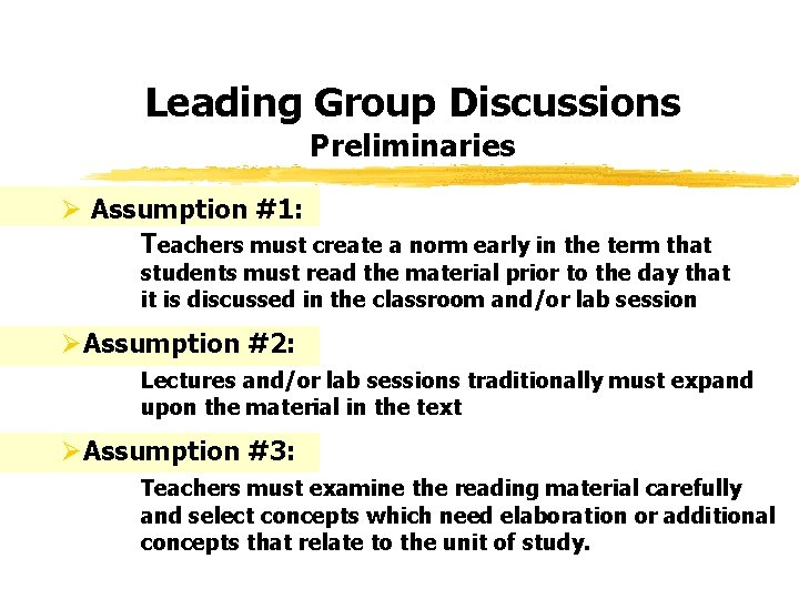 Leading Group Discussions Preliminaries Ø Assumption #1: Teachers must create a norm early in