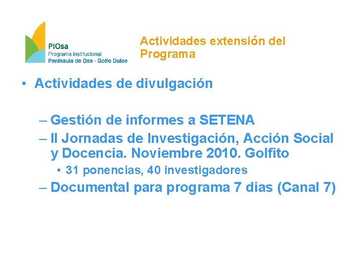 Actividades extensión del Programa • Actividades de divulgación – Gestión de informes a SETENA