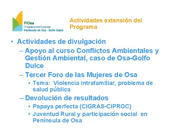 Actividades extensión del Programa • Actividades de divulgación – Apoyo al curso Conflictos Ambientales