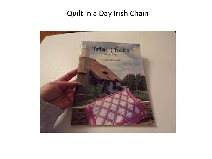 Quilt in a Day Irish Chain 