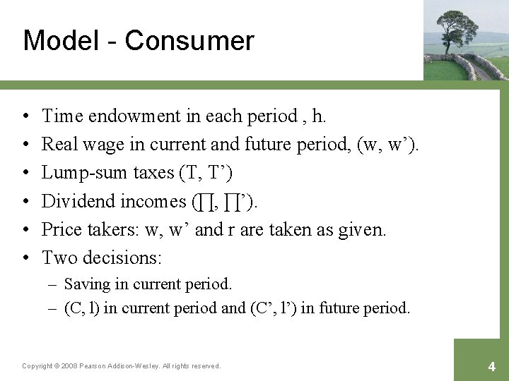 Model - Consumer • • • Time endowment in each period , h. Real