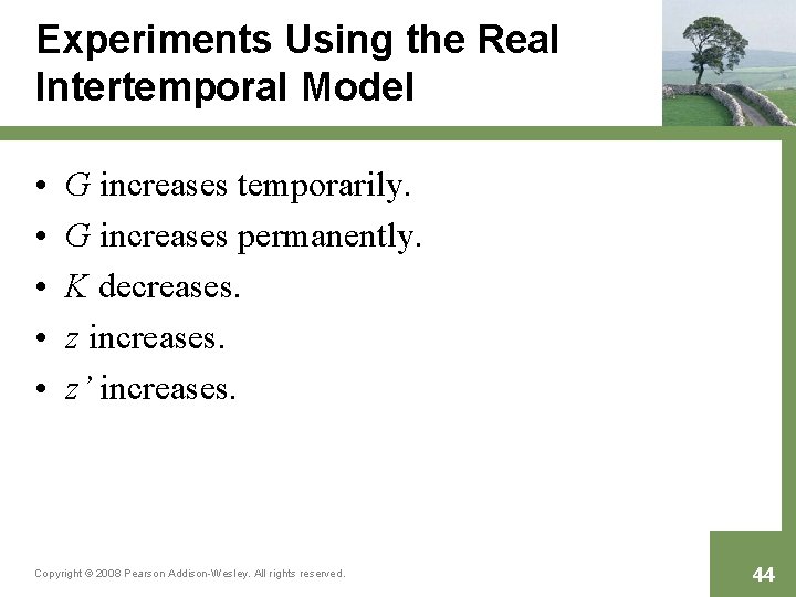 Experiments Using the Real Intertemporal Model • • • G increases temporarily. G increases