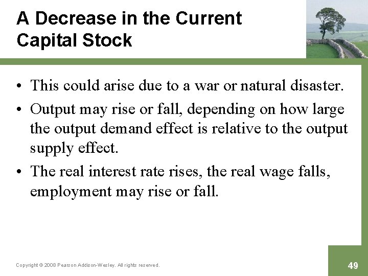 A Decrease in the Current Capital Stock • This could arise due to a