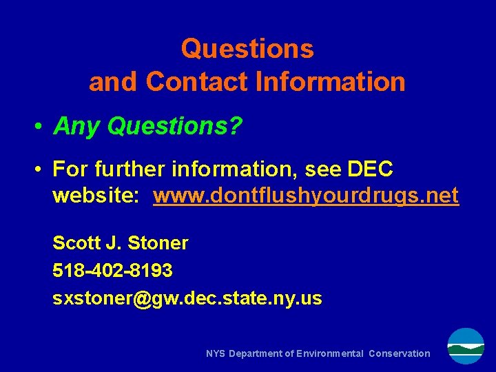Questions and Contact Information • Any Questions? • For further information, see DEC website: