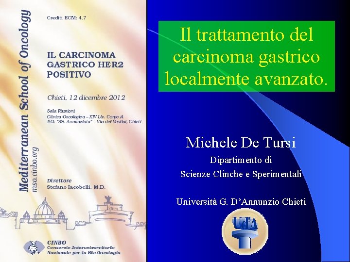 Il trattamento del carcinoma gastrico localmente avanzato. Michele De Tursi Dipartimento di Scienze Clinche