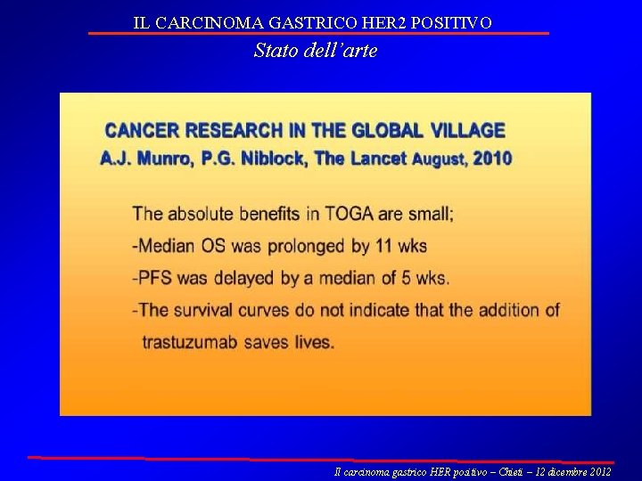 IL CARCINOMA GASTRICO HER 2 POSITIVO Stato dell’arte Il carcinoma gastrico HER positivo –