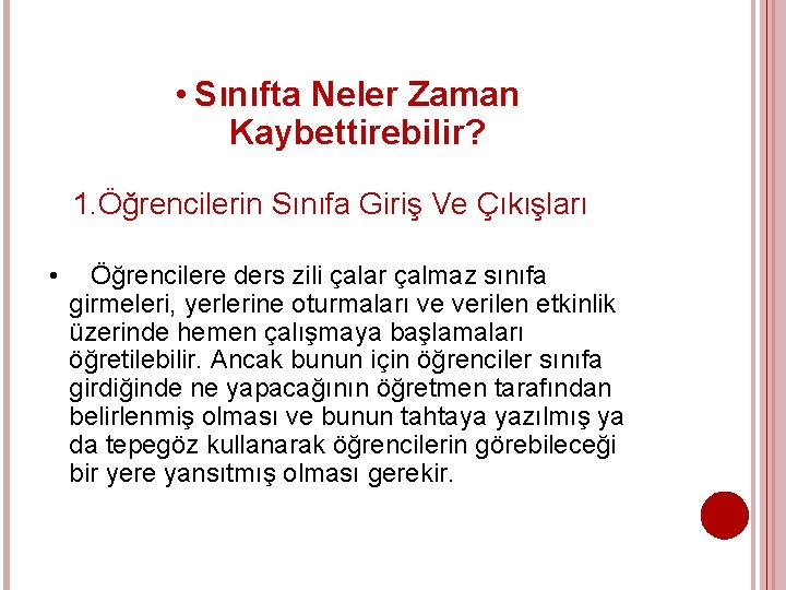  • Sınıfta Neler Zaman Kaybettirebilir? 1. Öğrencilerin Sınıfa Giriş Ve Çıkışları • Öğrencilere