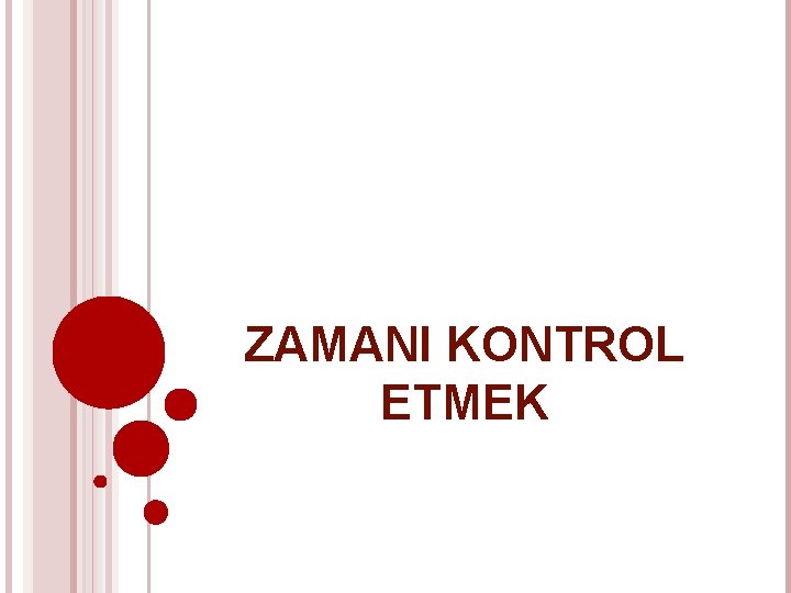 ZAMANI KONTROL ETMEK 