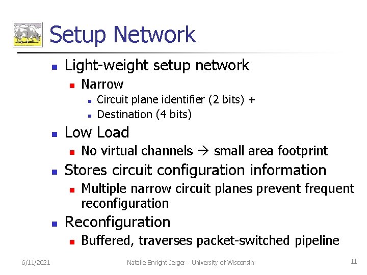 Setup Network n Light-weight setup network n Narrow n n n Low Load n