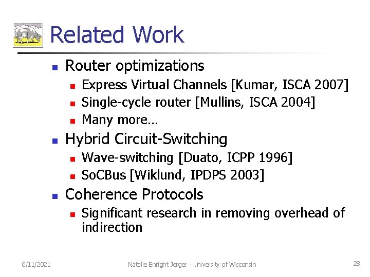 Related Work n Router optimizations n n Hybrid Circuit-Switching n n n Wave-switching [Duato,