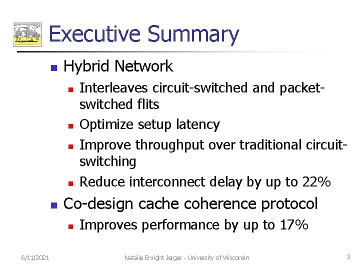 Executive Summary n Hybrid Network n n n Co-design cache coherence protocol n 6/11/2021