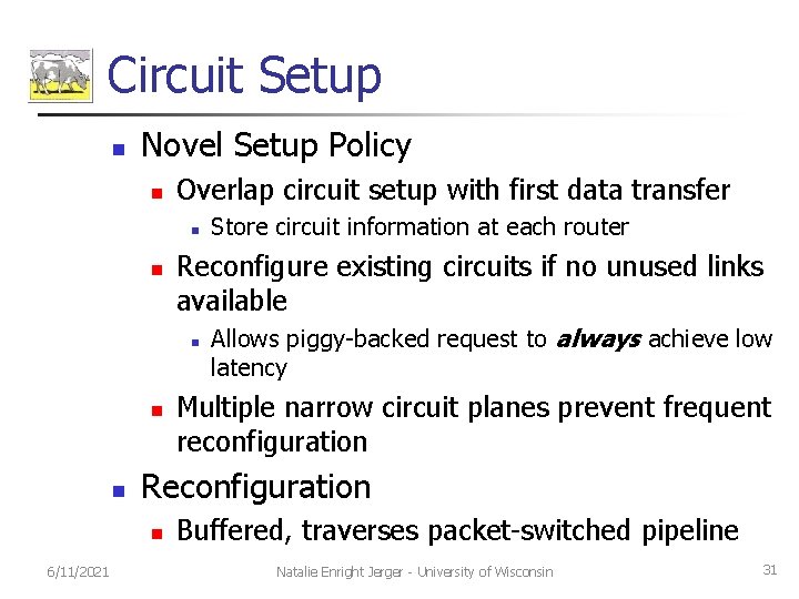 Circuit Setup n Novel Setup Policy n Overlap circuit setup with first data transfer