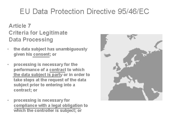 EU Data Protection Directive 95/46/EC Article 7 Criteria for Legitimate Data Processing • the