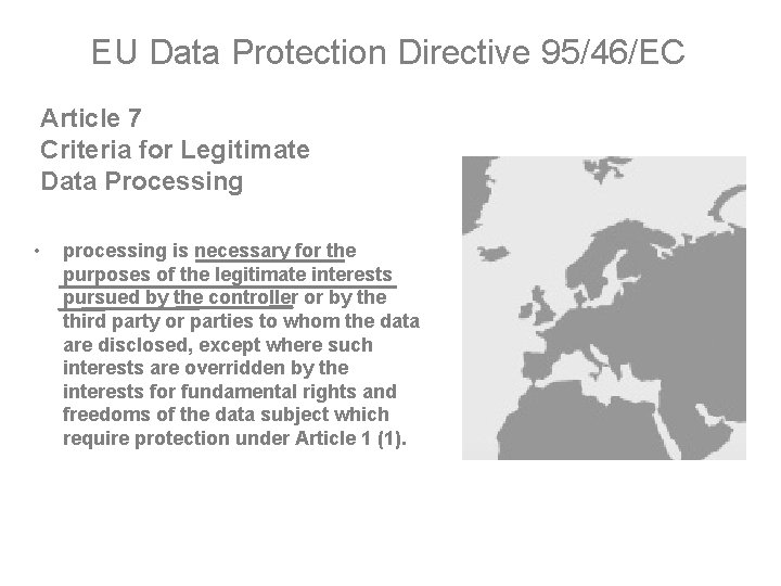 EU Data Protection Directive 95/46/EC Article 7 Criteria for Legitimate Data Processing • processing