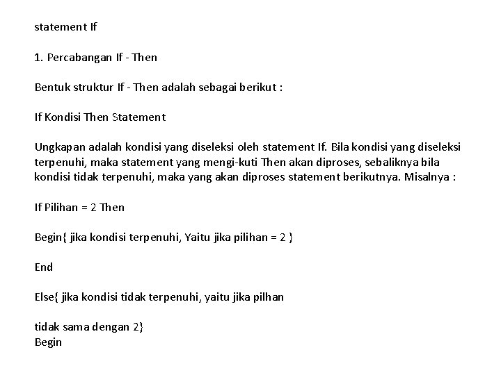 statement If 1. Percabangan If - Then Bentuk struktur If - Then adalah sebagai