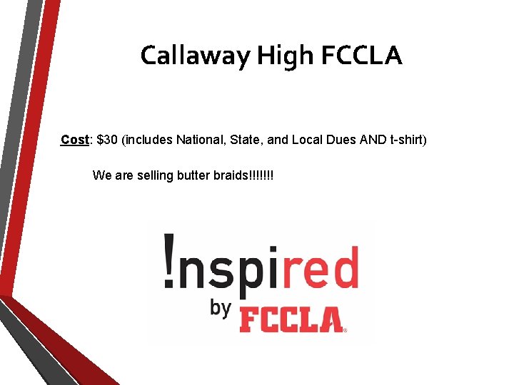 Callaway High FCCLA Cost: $30 (includes National, State, and Local Dues AND t-shirt) We