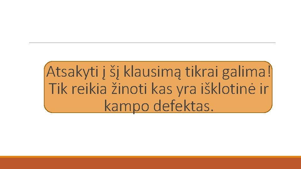 Atsakyti į šį klausimą tikrai galima! Tik reikia žinoti kas yra išklotinė ir kampo