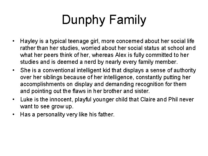 Dunphy Family • Hayley is a typical teenage girl, more concerned about her social