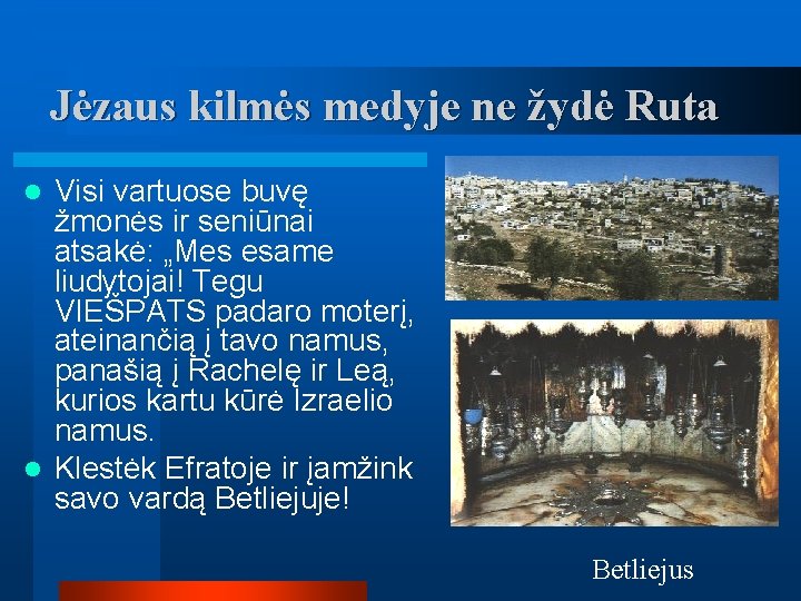 Jėzaus kilmės medyje ne žydė Ruta Visi vartuose buvę žmonės ir seniūnai atsakė: „Mes