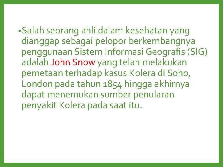 • Salah seorang ahli dalam kesehatan yang dianggap sebagai pelopor berkembangnya penggunaan Sistem • Salah seorang ahli dalam kesehatan yang dianggap sebagai pelopor berkembangnya penggunaan Sistem