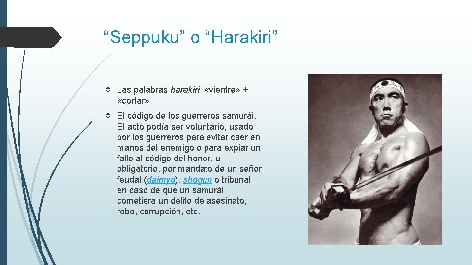 “Seppuku” o “Harakiri” Las palabras harakiri «vientre» + «cortar» El código de los guerreros