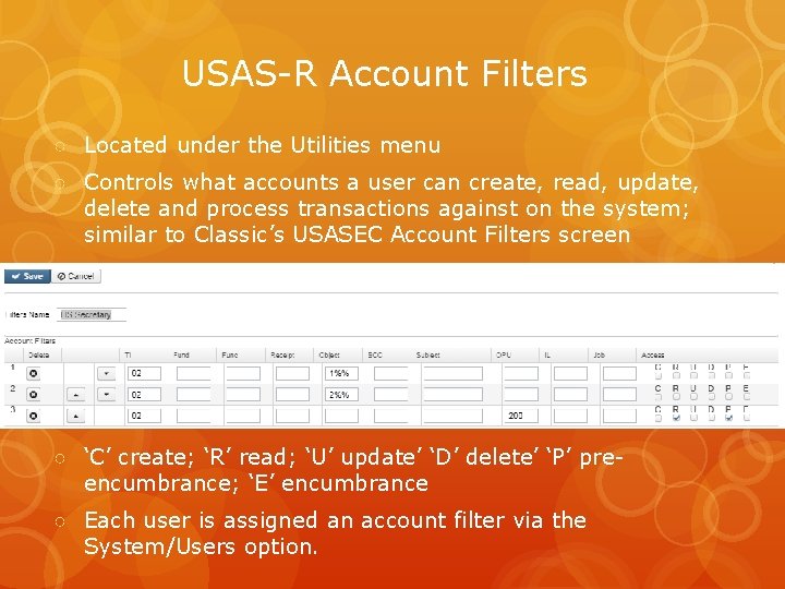 USAS-R Account Filters ○ Located under the Utilities menu ○ Controls what accounts a