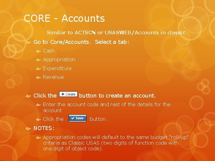 CORE - Accounts Similar to ACTSCN or USASWEB/Accounts in classic Go to Core/Accounts. Select