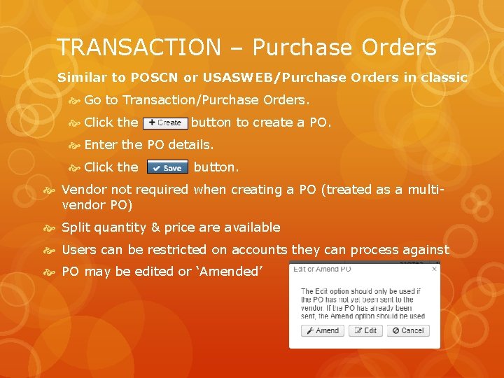 TRANSACTION – Purchase Orders Similar to POSCN or USASWEB/Purchase Orders in classic Go to