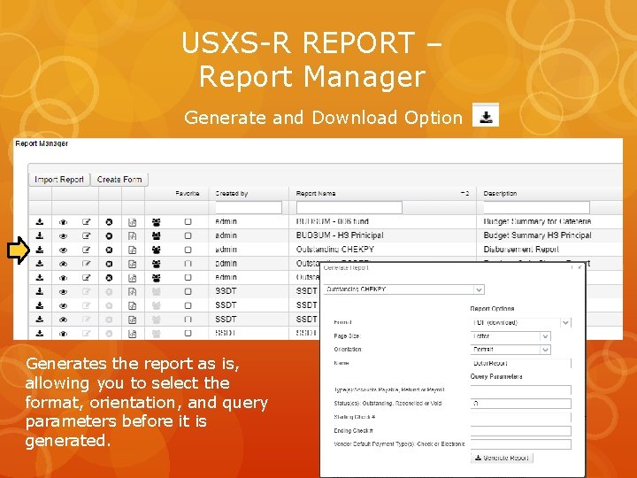 USXS-R REPORT – Report Manager Generate and Download Option Generates the report as is,