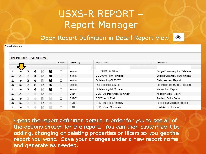USXS-R REPORT – Report Manager Open Report Definition in Detail Report View Opens the