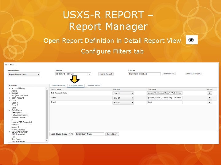 USXS-R REPORT – Report Manager Open Report Definition in Detail Report View Configure Filters