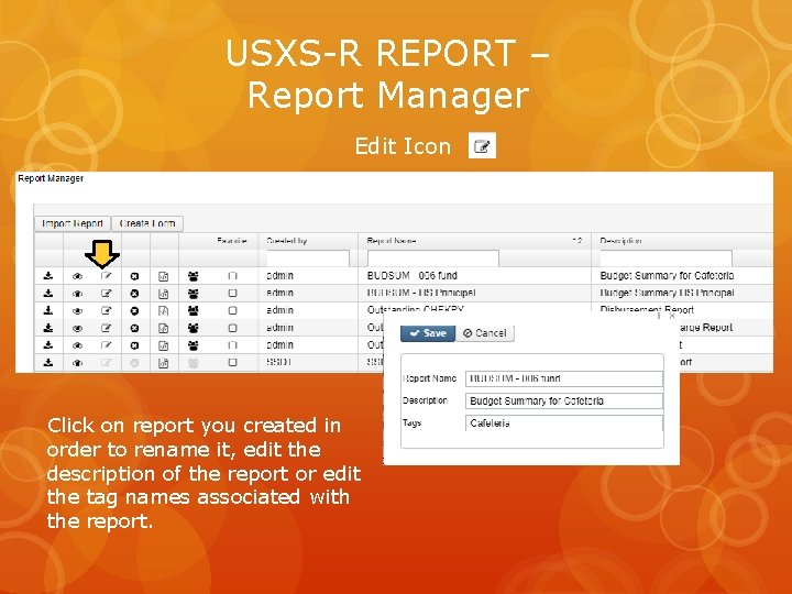 USXS-R REPORT – Report Manager Edit Icon Click on report you created in order