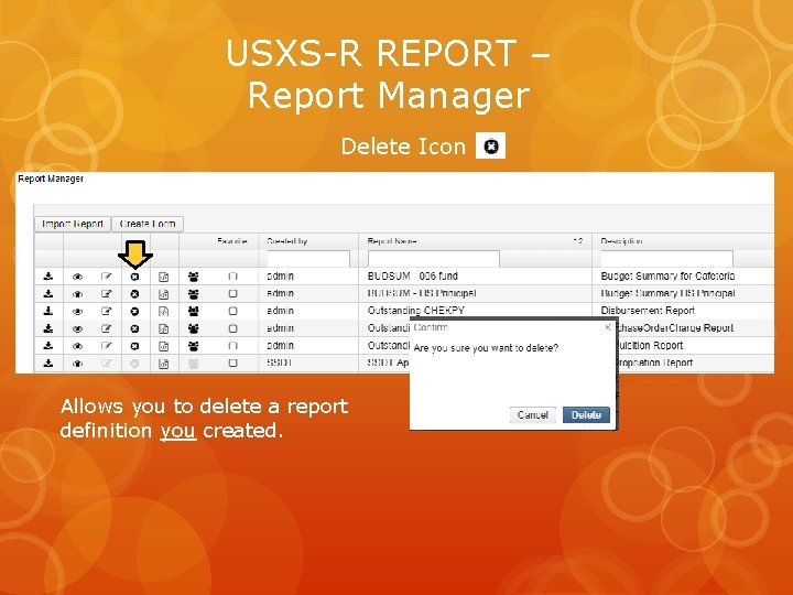 USXS-R REPORT – Report Manager Delete Icon Allows you to delete a report definition