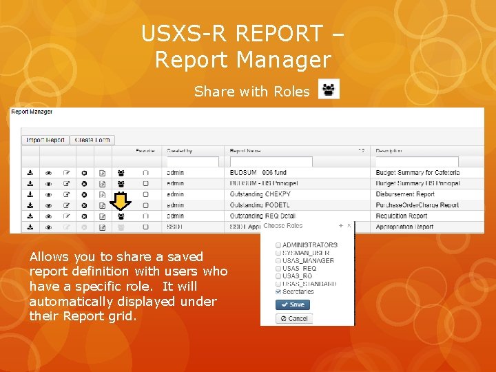 USXS-R REPORT – Report Manager Share with Roles Allows you to share a saved