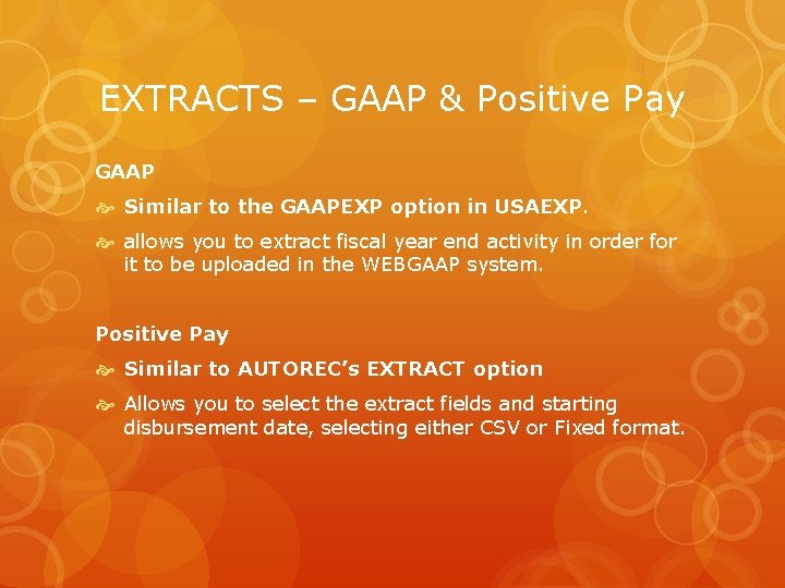 EXTRACTS – GAAP & Positive Pay GAAP Similar to the GAAPEXP option in USAEXP.