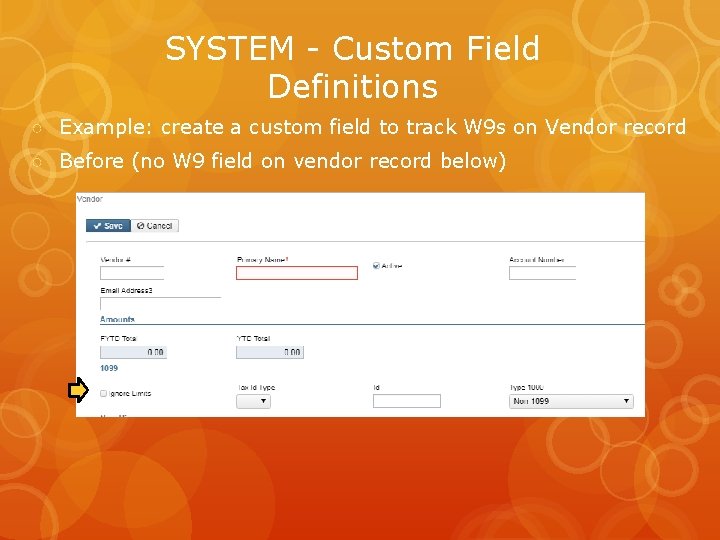 SYSTEM - Custom Field Definitions ○ Example: create a custom field to track W