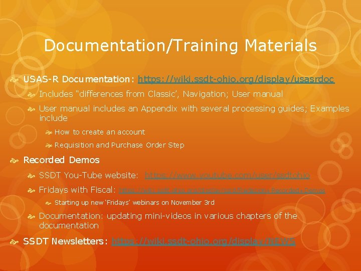 Documentation/Training Materials USAS-R Documentation: https: //wiki. ssdt-ohio. org/display/usasrdoc Includes “differences from Classic’, Navigation; User