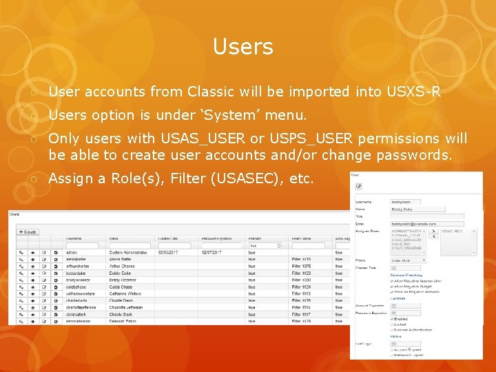 Users ○ User accounts from Classic will be imported into USXS-R ○ Users option