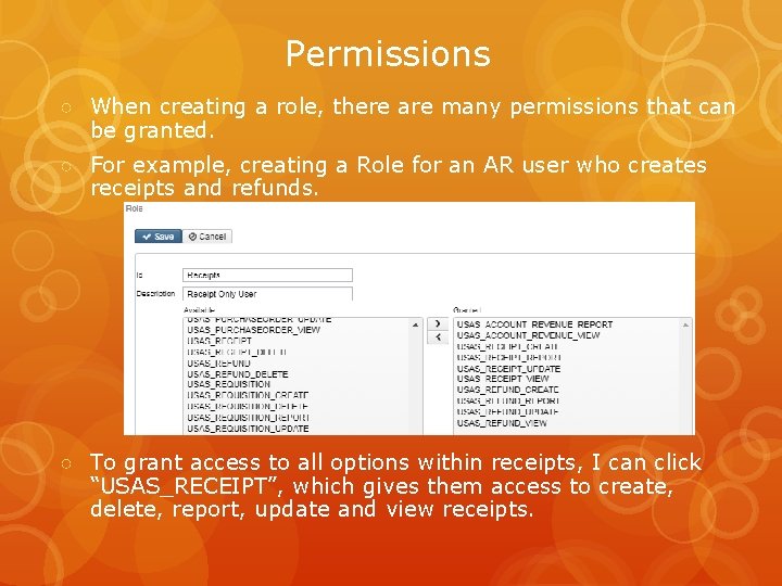 Permissions ○ When creating a role, there are many permissions that can be granted.