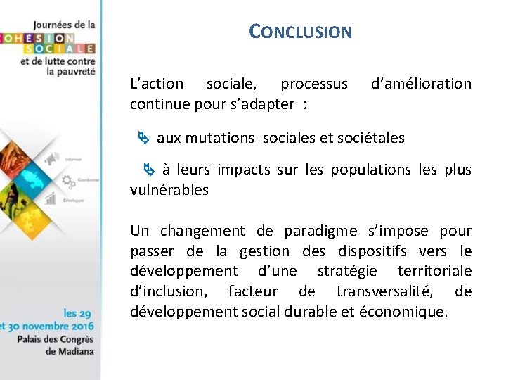 CONCLUSION L’action sociale, processus continue pour s’adapter : d’amélioration aux mutations sociales et sociétales