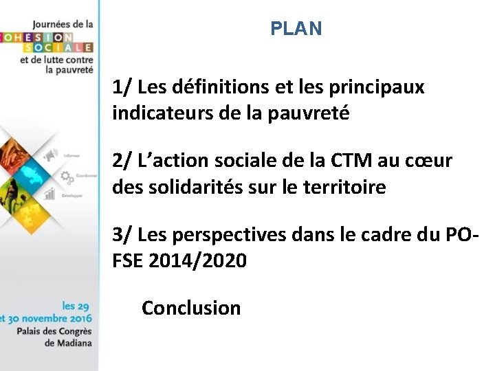 PLAN 1/ Les définitions et les principaux indicateurs de la pauvreté 2/ L’action sociale