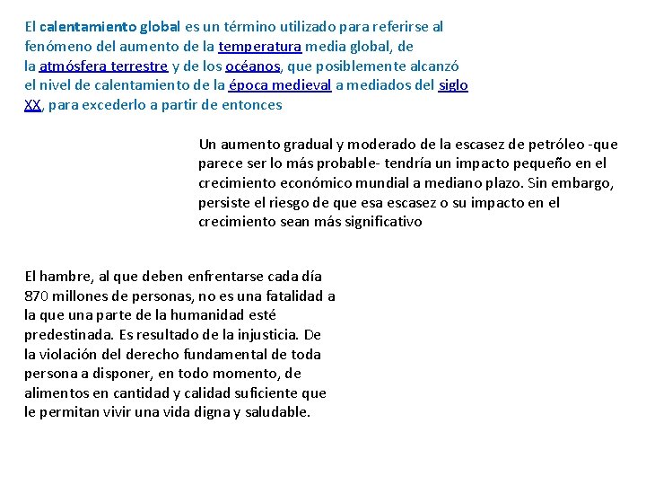 El calentamiento global es un término utilizado para referirse al fenómeno del aumento de El calentamiento global es un término utilizado para referirse al fenómeno del aumento de