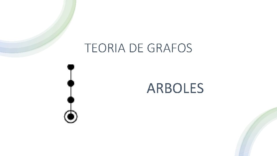 TEORIA DE GRAFOS ARBOLES 