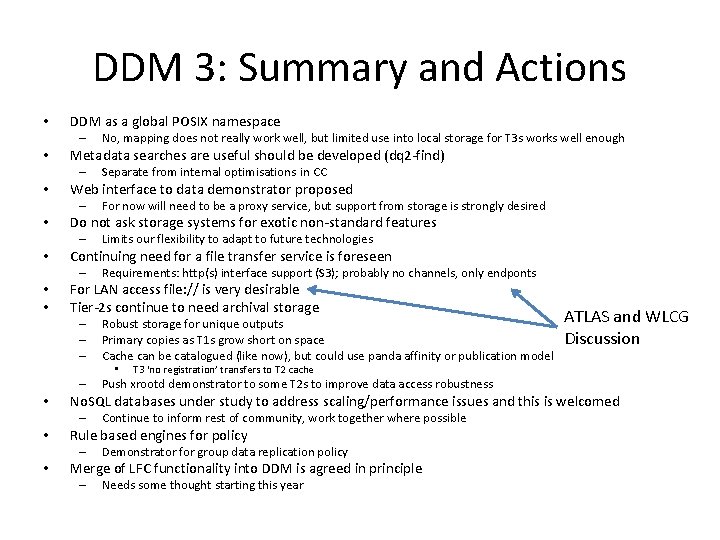 DDM 3: Summary and Actions • DDM as a global POSIX namespace – •